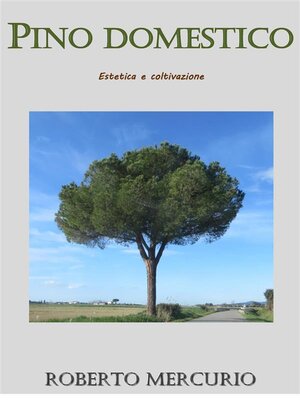 cover image of Pino domestico. Estetica e Coltivazione